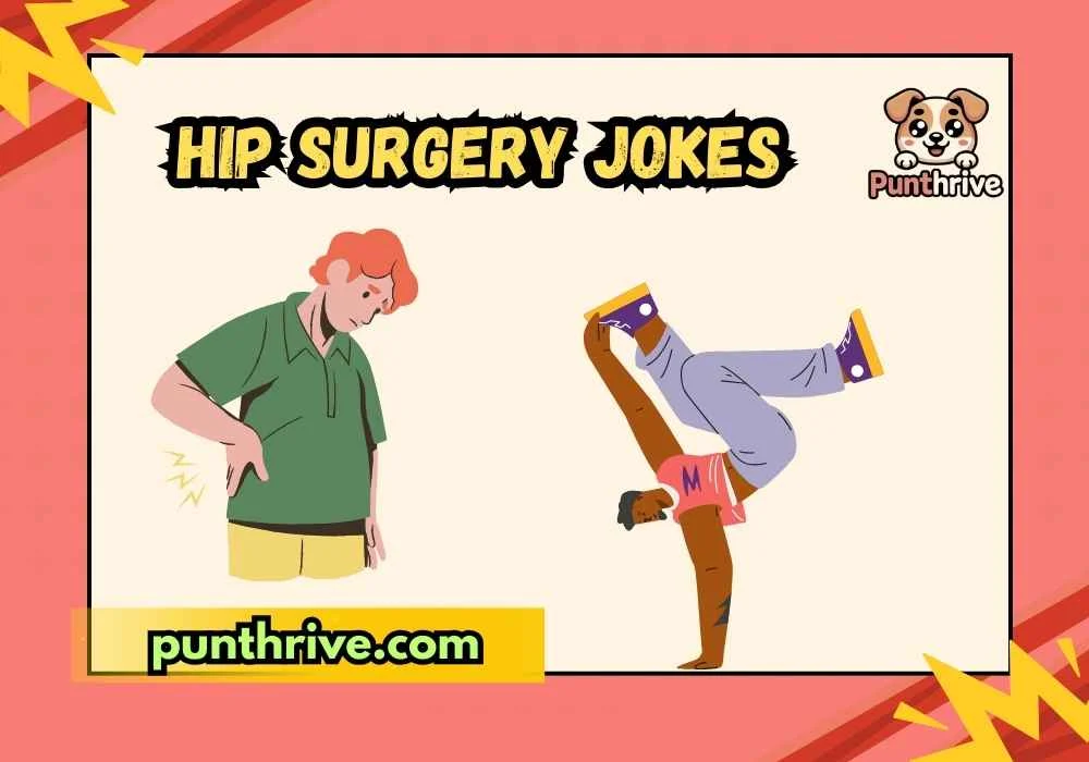 Hip Surgery Jokes
