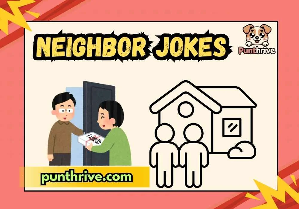 Neighbor Jokes