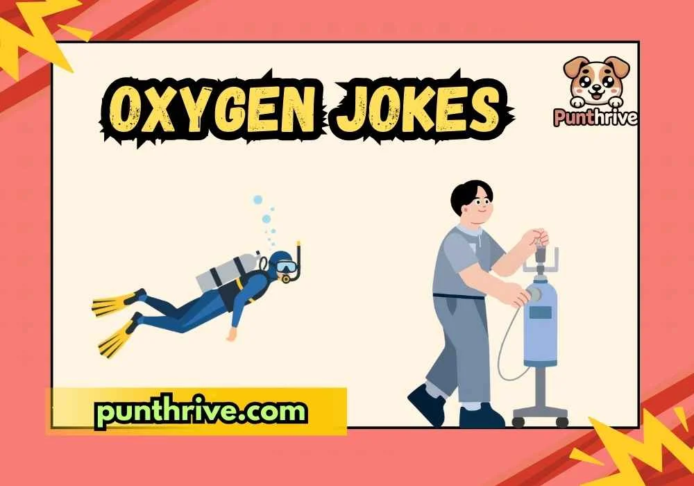 oxygen jokes