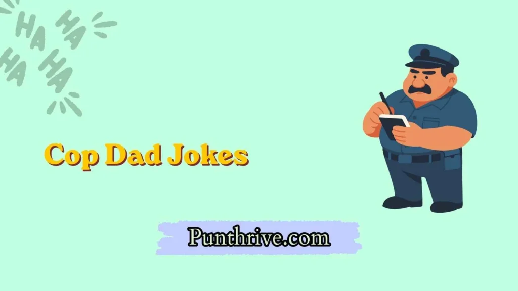 Cop Dad Jokes
