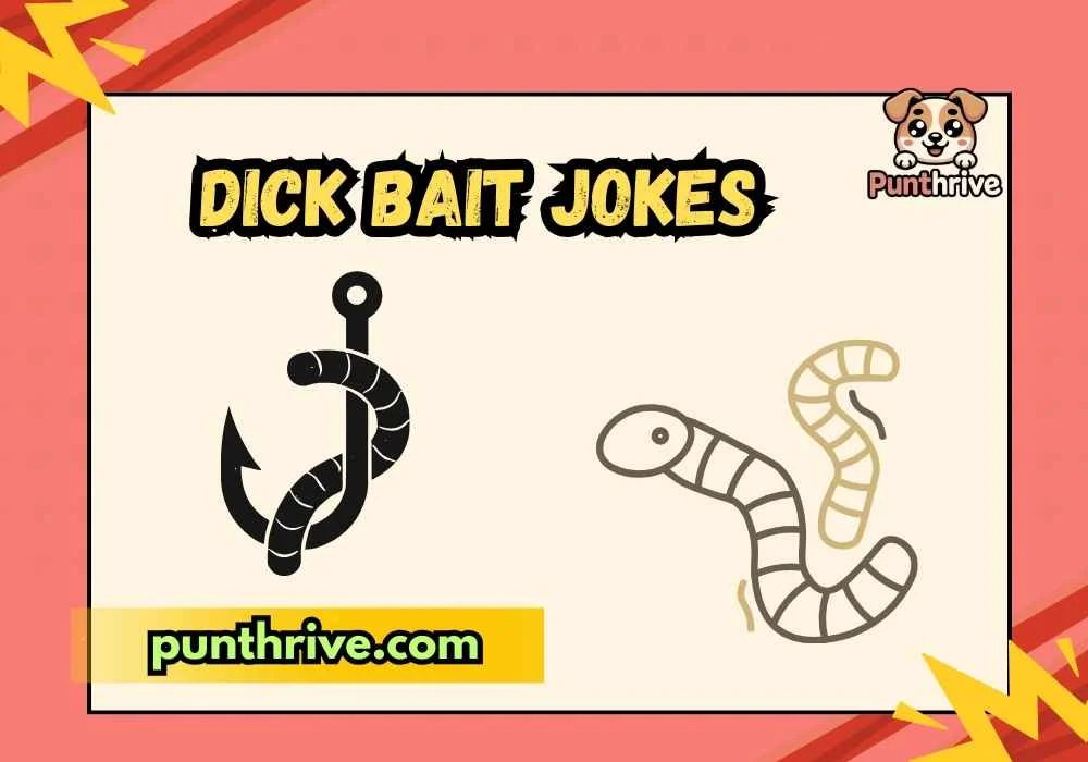 Dick Bait Jokes