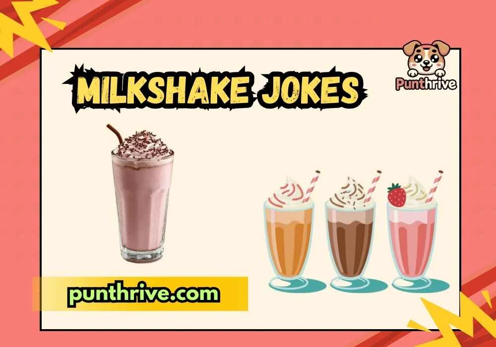 Milkshake Jokes