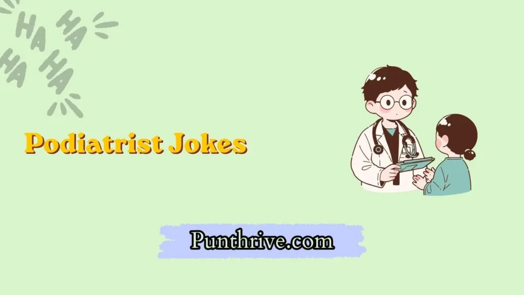 Podiatrist Jokes