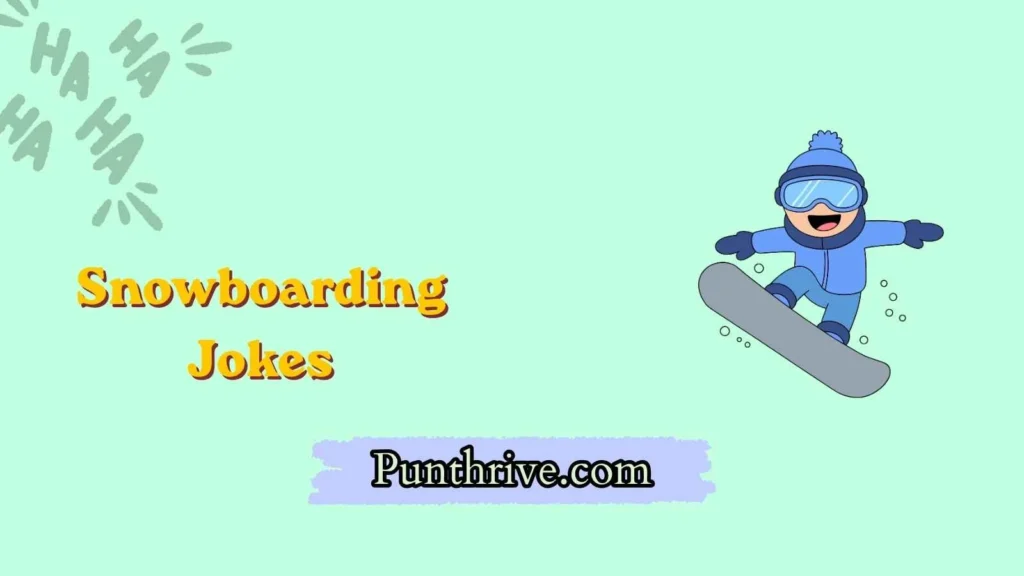 Snowboarding Jokes