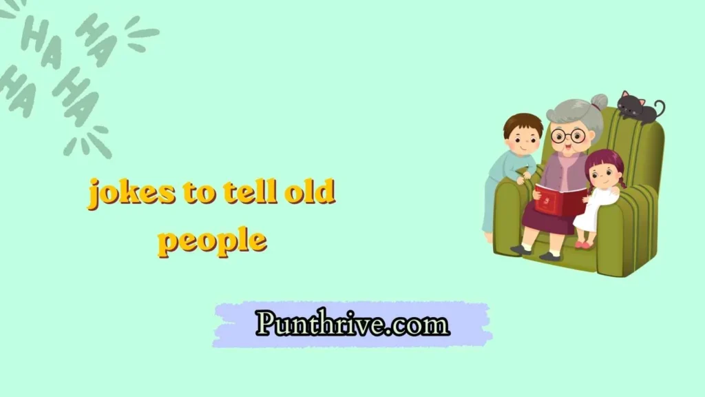 jokes to tell old people
