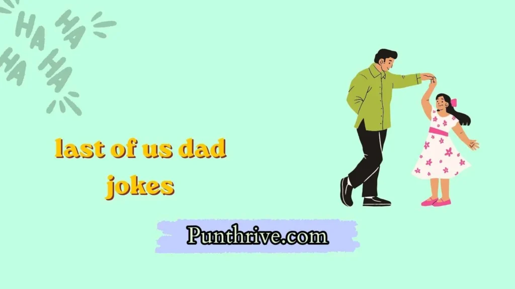 last of us dad jokes