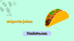 chipotle jokes