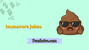 immature jokes