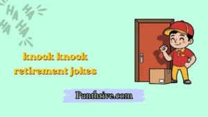 knock knock retirement jokes