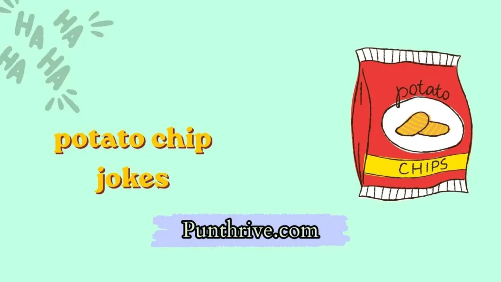 potato chip jokes