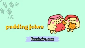 pudding jokes